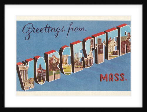 Greetings from Worcester, Massachusetts by Anonymous