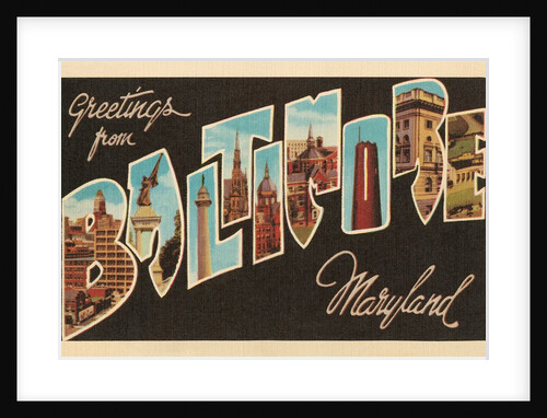 Greetings from Baltimore, Maryland by Anonymous