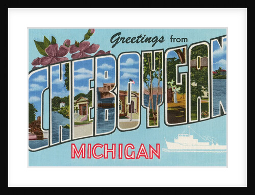 Greetings from Cheboygan, Michigan by Anonymous