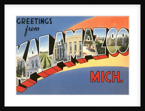 Greetings from Kalamazoo, Michigan by Anonymous