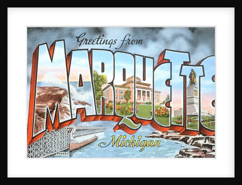 Greetings from Marquette, Michigan by Anonymous