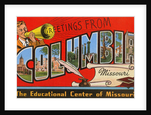 Greetings from Columbia, Missouri, the Educational Center of Missouri by Anonymous