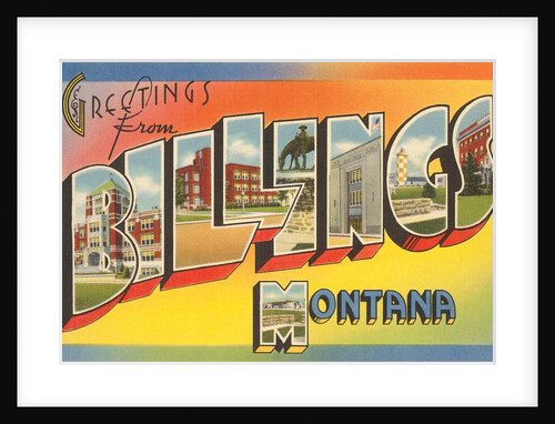 Greetings from Billings, Montana by Anonymous