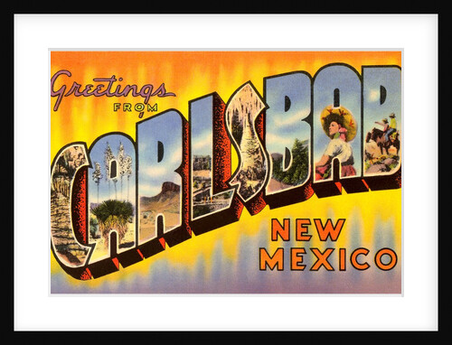 Greetings from Carlsbad, New Mexico by Anonymous