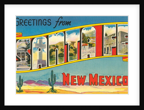 Greetings from Santa Fe, New Mexico by Anonymous