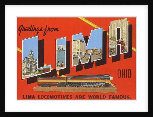 Greetings from Lima, Ohio, Lima Locomotives are World Famous by Anonymous
