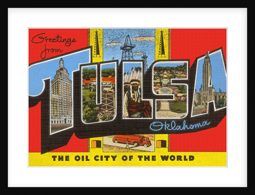 Greetings from Tulsa, Oklahoma, the Oil City of the World by Anonymous