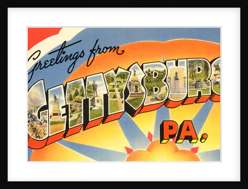 Greetings from Gettysburg, Pennsylvania by Anonymous