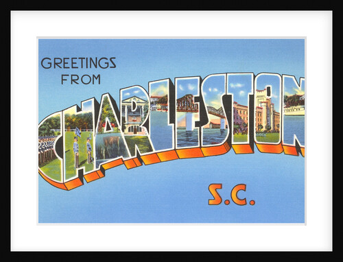 Greetings from Charleston, South Carolina by Anonymous
