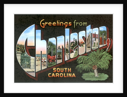 Greetings from Charleston, South Carolina by Anonymous