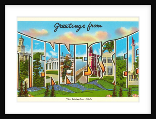 Greetings from Tennessee, the Volunteer State by Anonymous