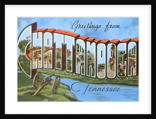 Greetings from Chattanooga, Tennessee by Anonymous