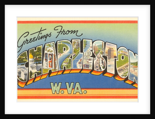 Greetings from Charleston, West Virginia by Anonymous