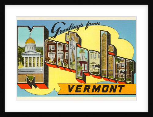 Greetings from Montpelier, Vermont by Anonymous