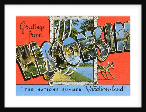 Greetings from Wisconsin, the Nation's Summer Vacation-land by Anonymous