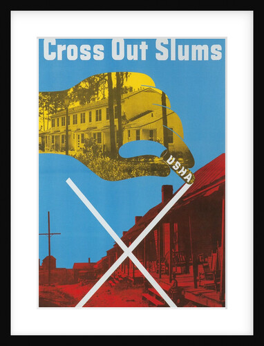 Cross Out Slums, US Housing Authority Poster by Anonymous