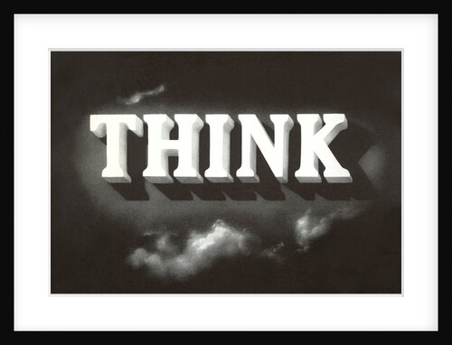 THINK, Black and White by Anonymous