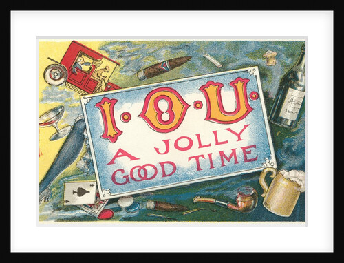 IOU a Jolly Good Time by Anonymous