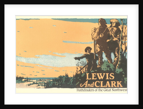 Lewis and Clark, Pathfinders by Anonymous