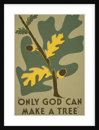 Only God Can Make a Tree, Oak by Anonymous