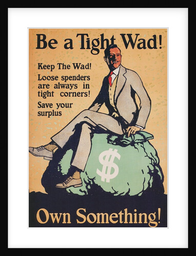 Be a Tightwad, Own Something by Anonymous