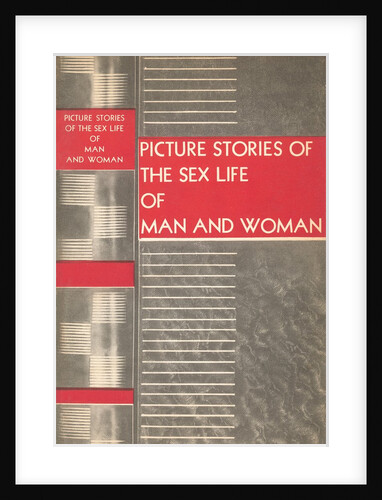Picture Stories of the Sex Life of Man and Woman by Anonymous