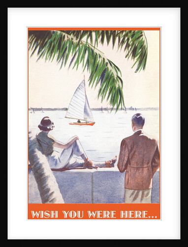 Couple Watching Sailboat, Wish You Were Here by Anonymous