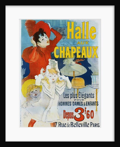 Halle aux Chapeaux Poster by Jules Cheret