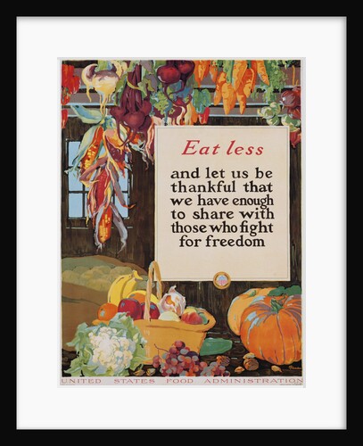 Eat Less and Let Us Be Thankful Poster by A. Hendee
