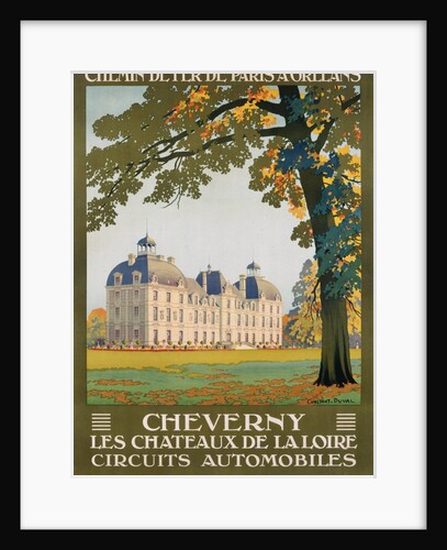 Cheverny les Chateaux de la Loire Poster by Constant Duval