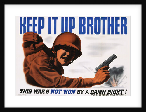 Keep It Up Brother War Production Poster by Clayton Kenny