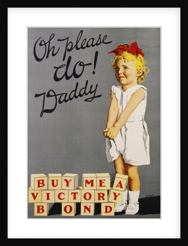 Oh Please Do! Daddy, Buy Me a Victory Bond Poster by Joseph Ernest Sampson