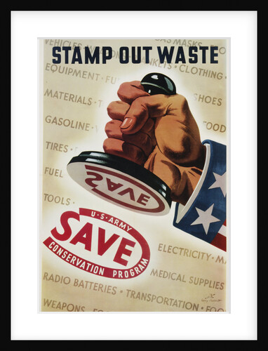 Save, Stamp Out Waste Poster by Henry Stahlhat