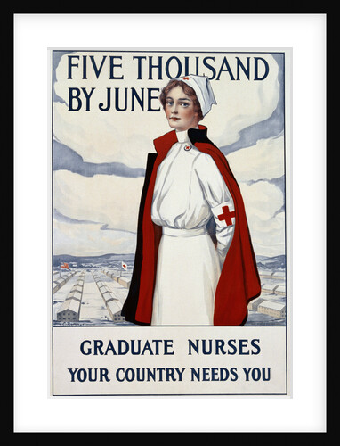 Five Thousand Nurses by June - Graduate Nurses Your Country Needs You Poster by Carl Rakeman