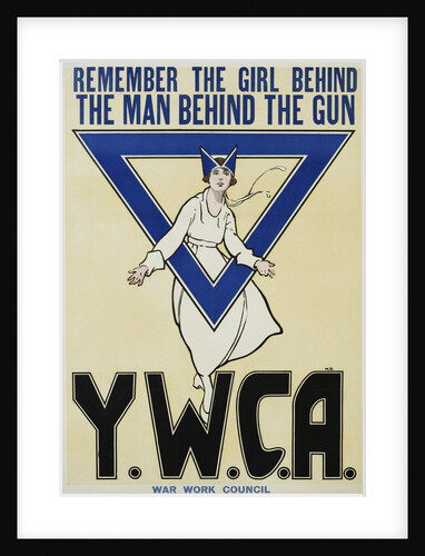 Remember the Girl Behind the Man Behind the Gun - YWCA Poster by Anonymous