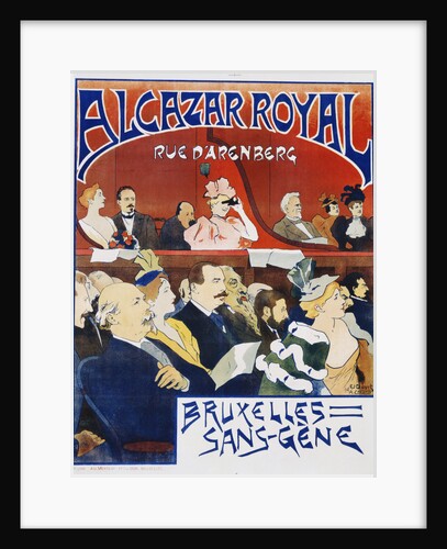 Alcazar Royal/Bruxelles Sans-Gene Poster by Adolphe Crespin and Edouard Duyck by Anonymous