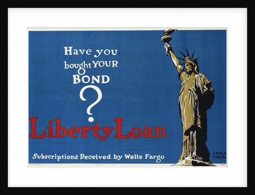 Have You Bought Your Bond? Liberty Loan Poster by Adolf Treidler