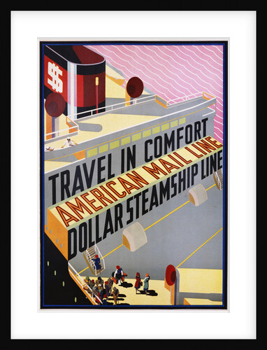 Travel in Comfort, American Mail Line Dollar Steamship Line Poster by Anonymous