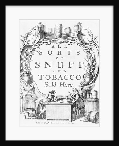 All Sorts of Snuff and Tobacco Sold Here Copper Engraving by Anonymous