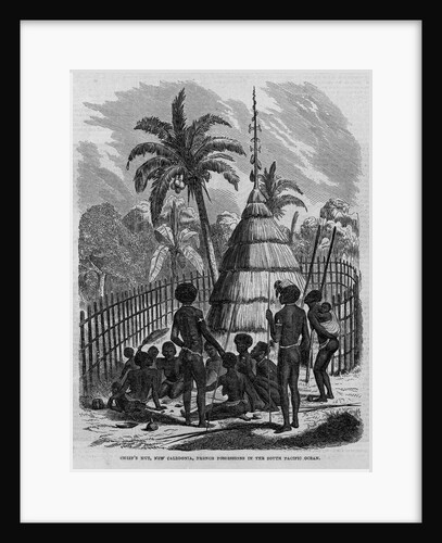 Chief's Hut, New Caledonia, French Possessions in the South Pacific Ocean by Anonymous