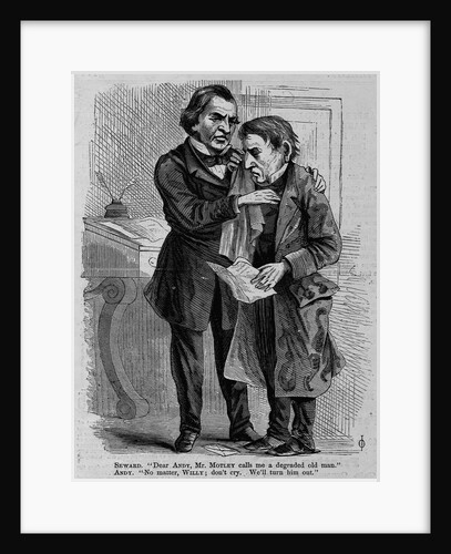 Seward. "Dear Andy, Mr. Motley calls me a degraded old man." Andy. "No matter, Willy; don't cry." by Anonymous