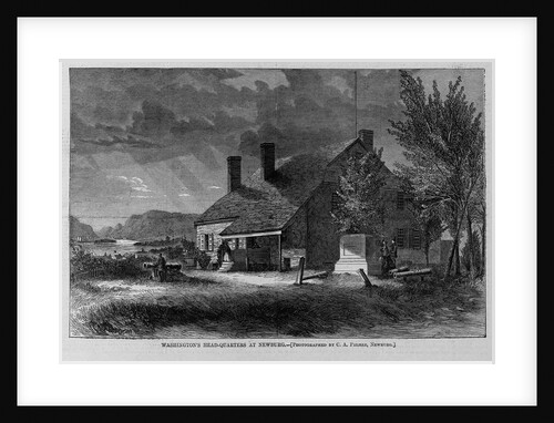 Washington's headquarters at Newburg by C. A. Palmer