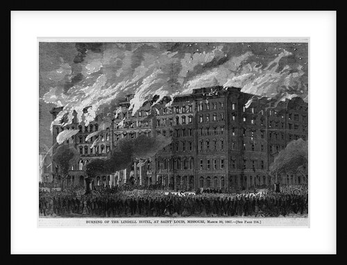 Burning of the Lindell Hotel, at Saint Louis, Missouri, March 30, 1867 by Anonymous