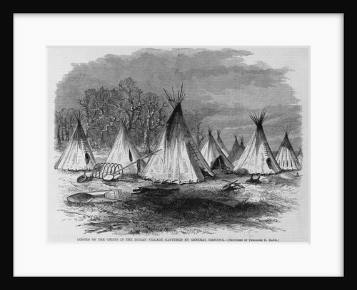 Lodges of the chiefs in the indian village captured by General Hancock by Theodore R. Dav