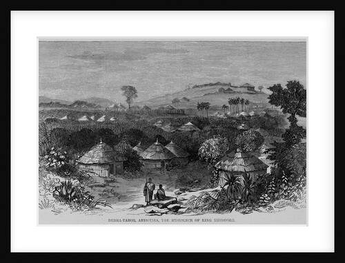Debra-Tabor, Abyssinia, the residence of King Theodore by Anonymous