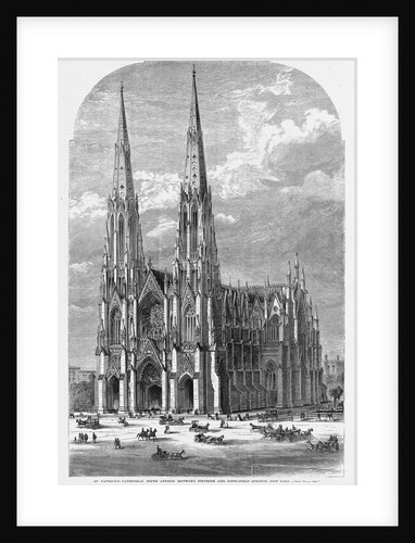 St. Patrick's Cathedral, Fifth Avenue, Between Fiftieth and Fifty-First Streets, New York by Anonymous