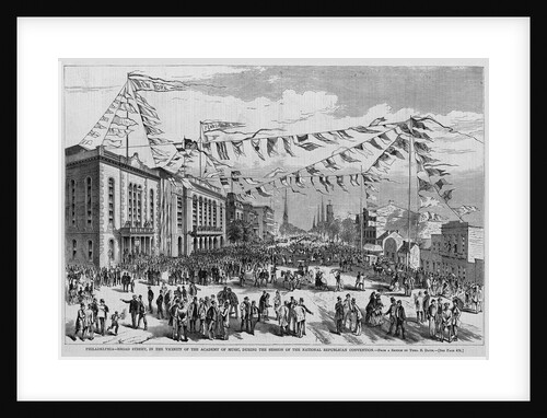 Philadelphia - Board Street, in the Vicinity of the Academy of Music, Durring the Session of the Nati by Anonymous
