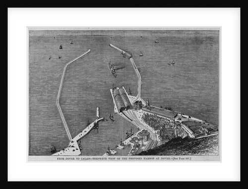 From Dover to Calais - Bird's Eye View of the Proposed Harbor at Dover by Anonymous