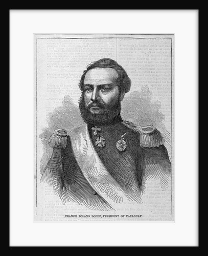 Francis Solano Lopez, President of Paraguay by Anonymous