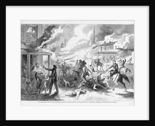 The Destruction of the City of Lawerence, Kansas, and the Massacre of its Inhabitants by Rebel Gueri